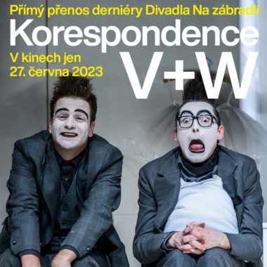 Korespondence V+W – přímý přenos derniéry představení Divadla Na zábradlí