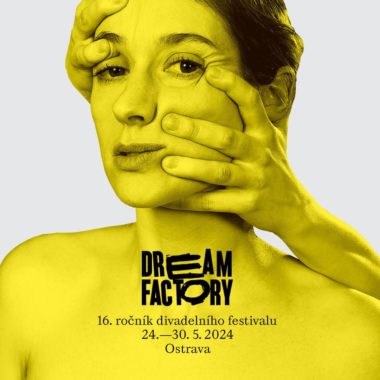 Dream Factory v Pokladu | 16. ročník divadelního festivalu v Ostravě