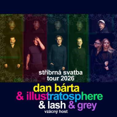 Dan Bárta & Illustratosphere & Lash & Grey / Stříbrná svatba tour