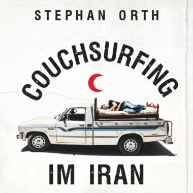 Stephan Orth – Couchsurfing in Iran (Couchsurfing v Íránu)