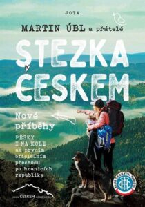 Martin Úbl – 6 let Stezky Českem: Nejhezčí příběhy a nejstrašnější zážitky
